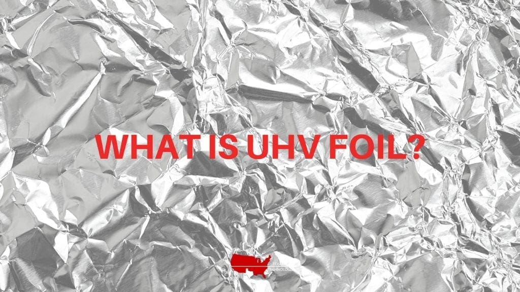 https://b2377395.smushcdn.com/2377395/wp-content/uploads/2020/08/What-is-UHV-Foil-1024x576-1.jpg?lossy=2&strip=1&webp=1