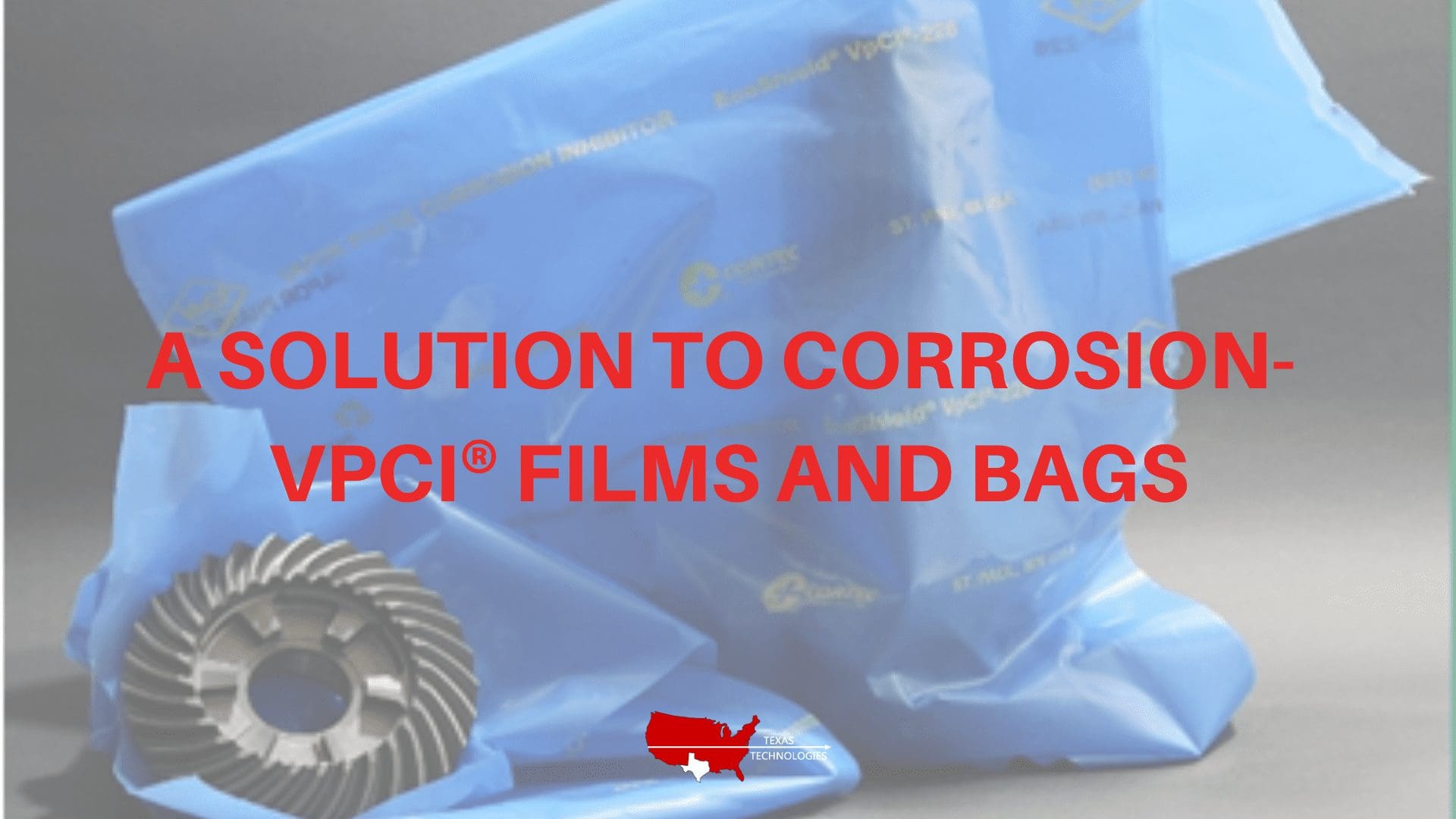 A Solution to Corrosion- VpCI® Films and Bags