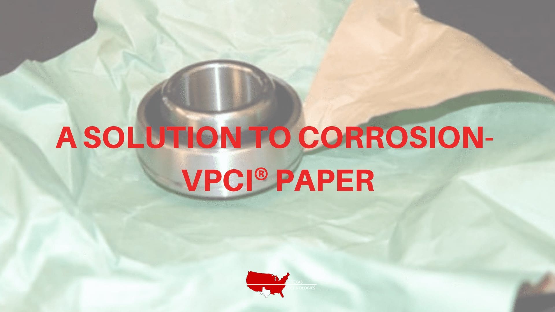 A Solution to Corrosion- VpCI® Paper