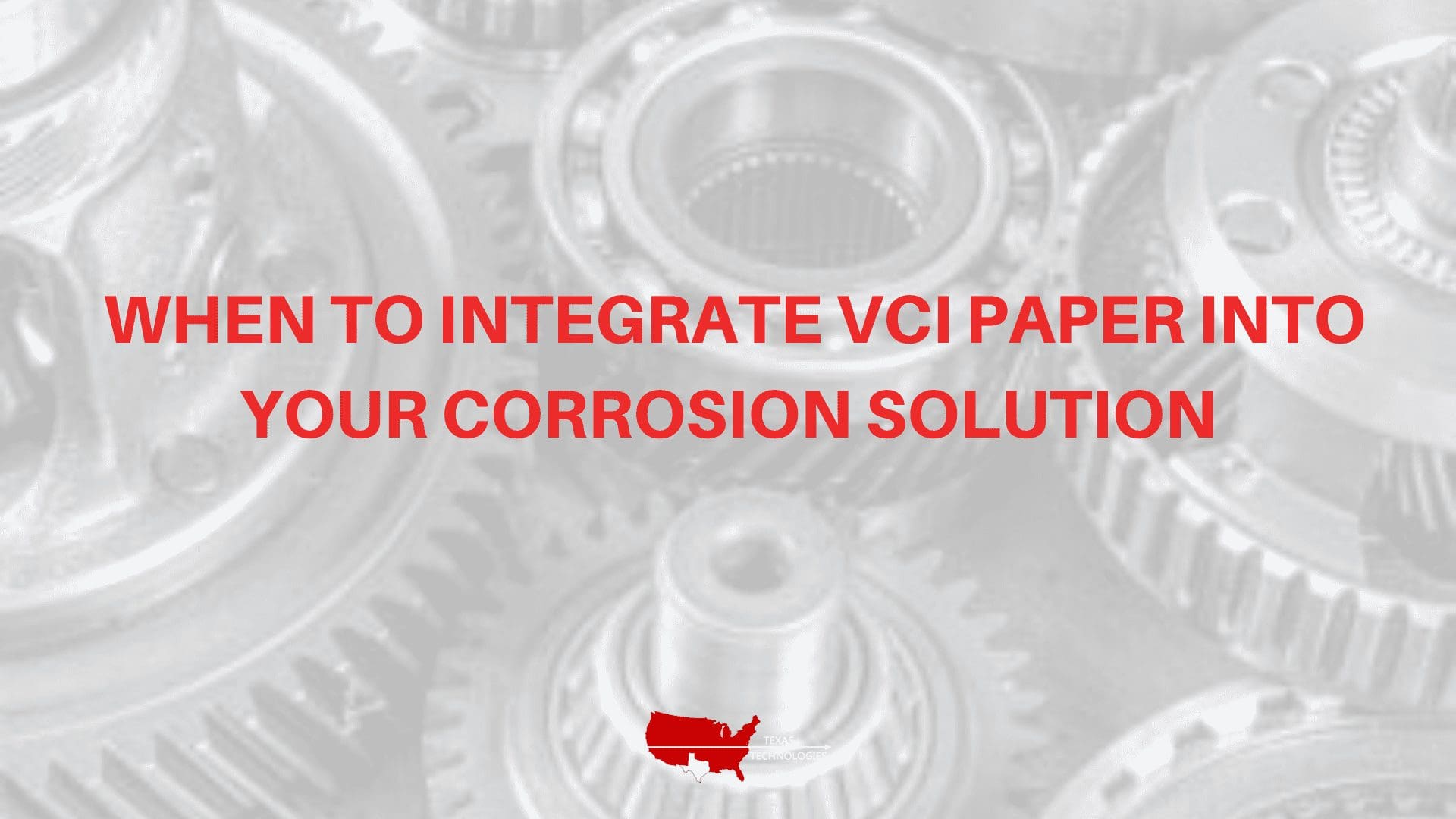 When to Integrate VCI Paper Into Your Corrosion Solution