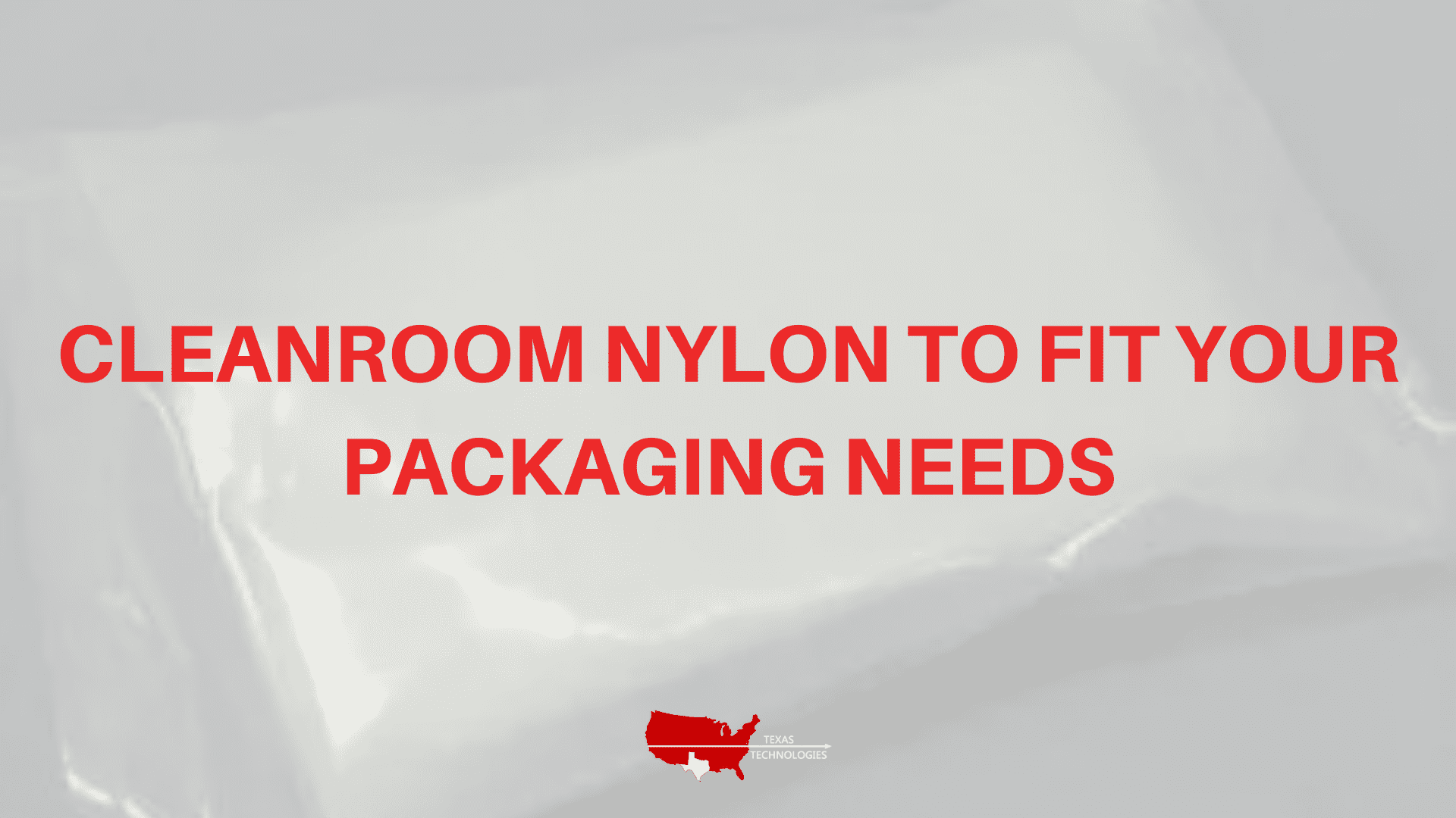 Cleanroom Nylon to Fit Your Packaging Needs