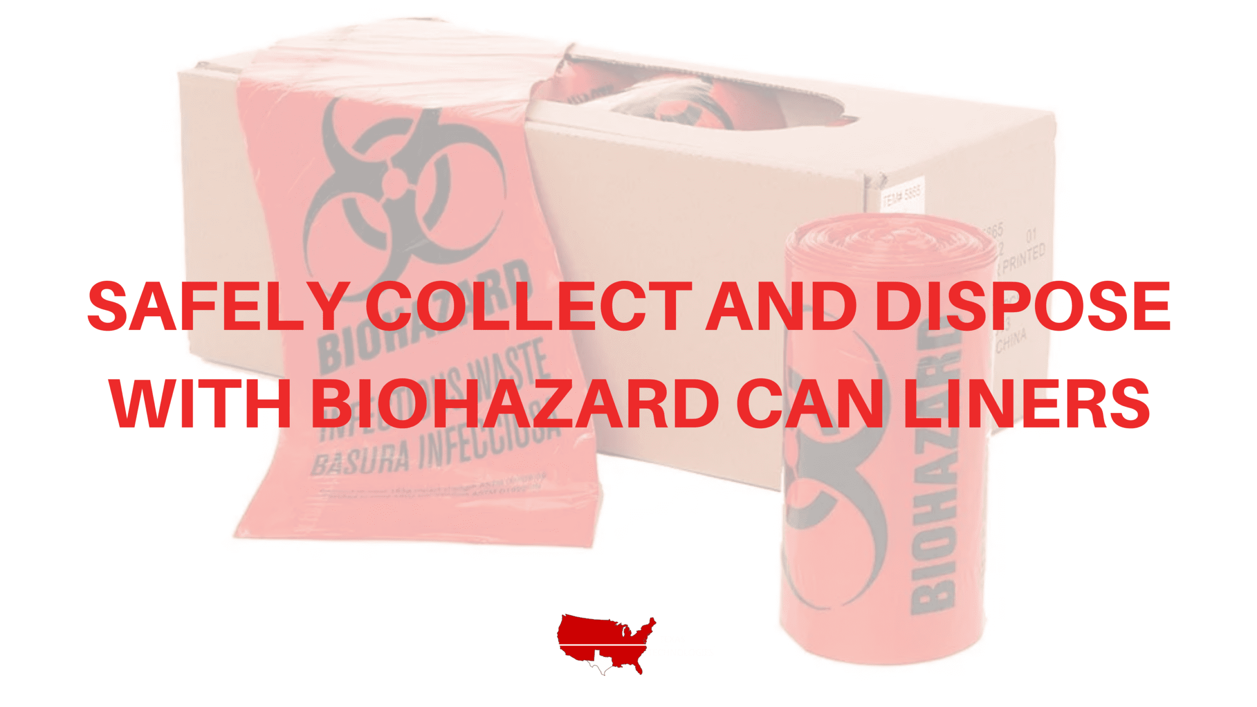 Safely Collect and Dispose with Biohazard Can Liners