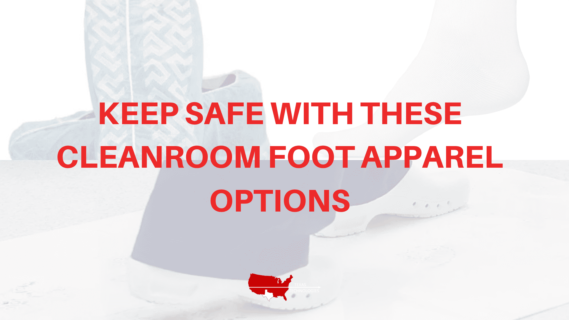 Keep Safe With These Cleanroom Foot Apparel Options