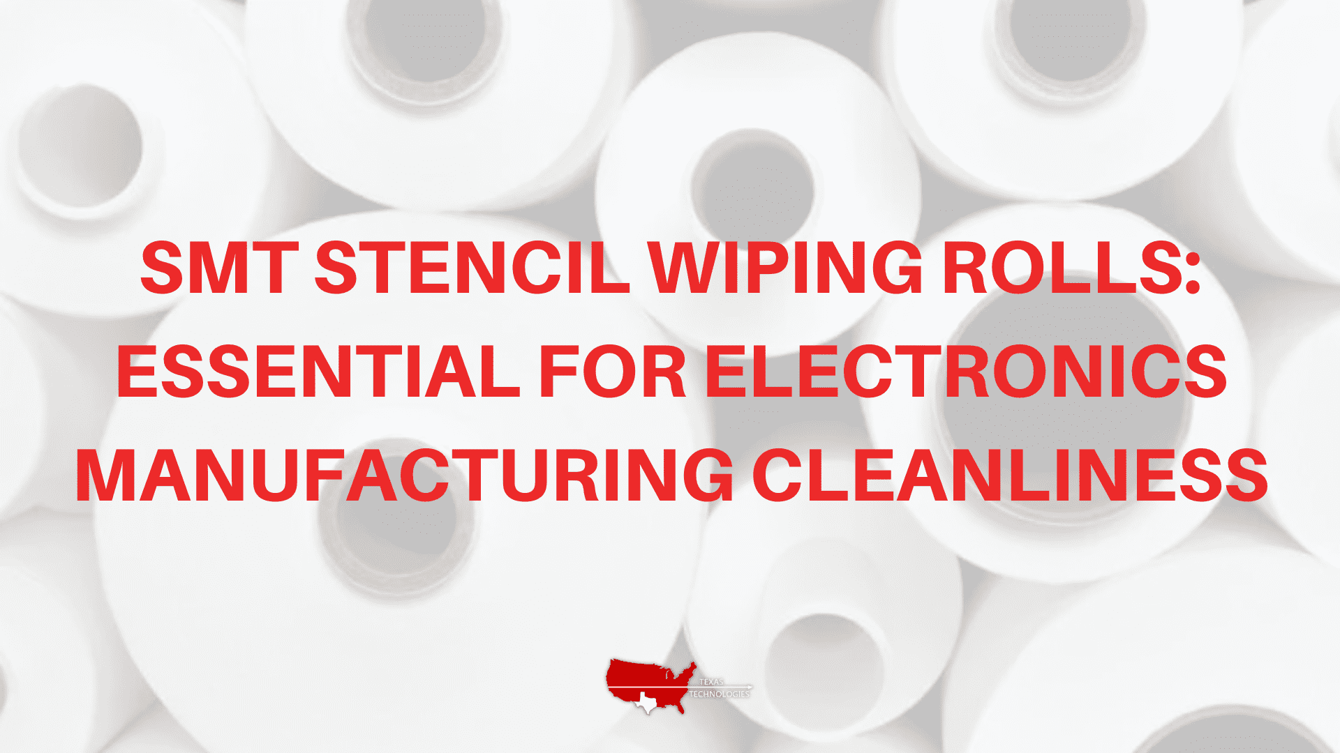 SMT Stencil Wiping Rolls: Essential for Electronics Manufacturing Cleanliness